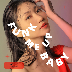 Funk me up baby