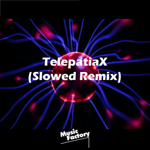 Telepatiax (Slowed) (Remix)