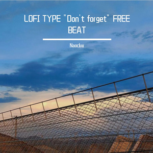 LOFI TYPE "Don't forget" FREE BEAT