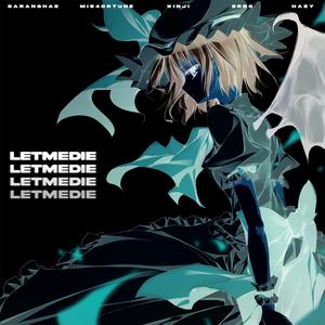 letmedie (feat. 1hazy, saranghae, Kinji & erdo)