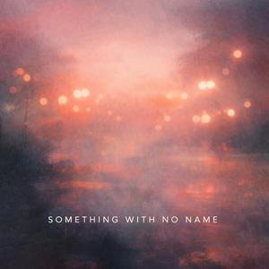 Something with no name