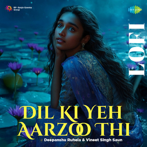 Dil Ki Yeh Arzoo Thi - Lofi