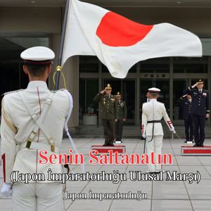 Senin Saltanatın (Japon İmparatorluğu Ulusal Marşı)