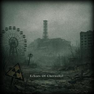 Echoes Of Chernobyl