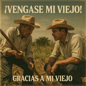 Vengase mi viejo