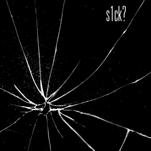 S1ck?