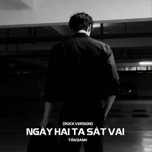 Ngày Hai Ta Sát Vai (Rock Version Beat)