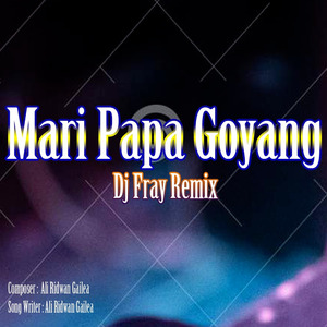 Mari papa goyang