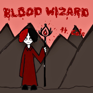 BLOOD WIZARD! (feat. CO!E)