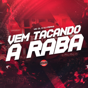 Vem Tacando a Raba