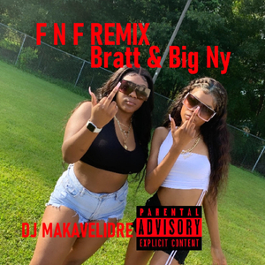 F N F (Remix) [feat. Bratt & Big Ny]