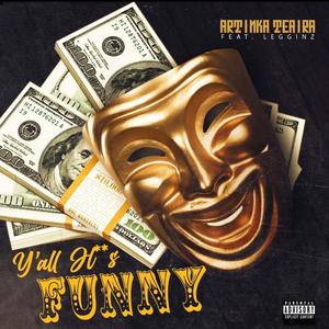Yall Hoes Funny (feat. Legginz)