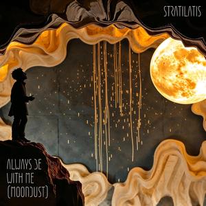 Always Be With Me (Moondust)