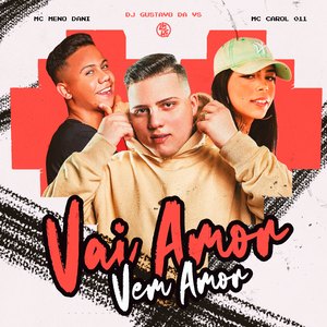Vai Amor Vem Amor