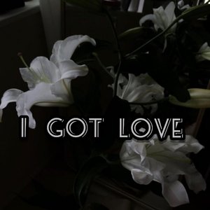 I Got Love（樂辰Remix）
