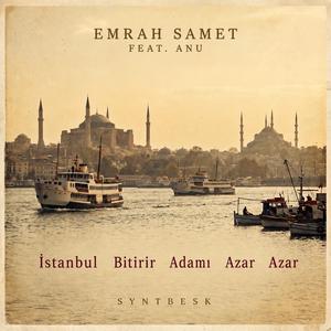 İstanbul Bitirir Adamı Azar Azar (feat. ANU)