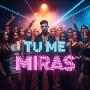 Tu me miras