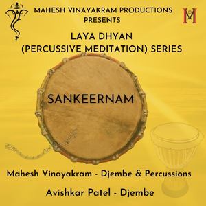 Laya Dhyan Percussive Meditation Sankeernam (feat. Avishkar Patel)