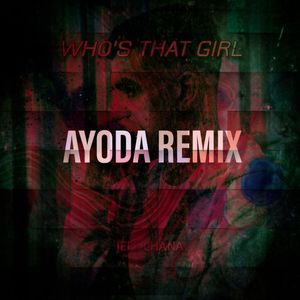 Who's That Girl (Ayoda Remix)