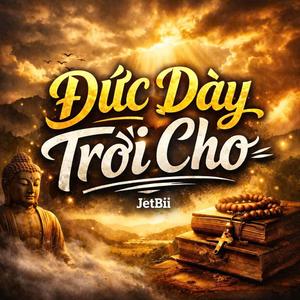 Đức Dày Trời Cho