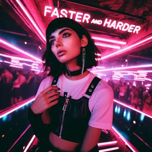 FASTER N HARDER (TECHNO)