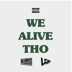 WE ALIVE THO (feat. Kamus Leonardo)