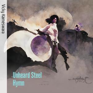 Unheard Steel Hymn