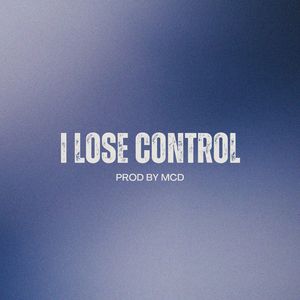 I lose control