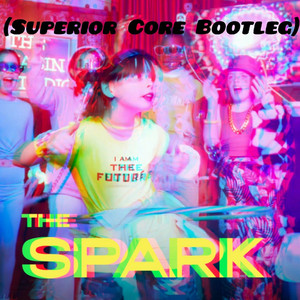The Spark (Superior Core Bootleg)