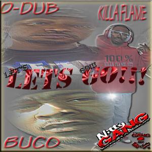 Let's Go, killa flame . net (feat. D dub & Buco) (Dub)