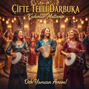 Çifte Telli Darbuka - Kadınlar Matinesi Ooh Yarasın Anam