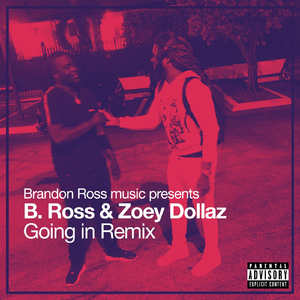 Going In (Remix) [feat. Zoey Dollaz]