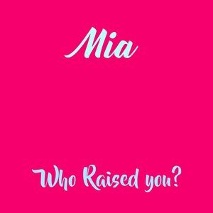 Who Raised You?