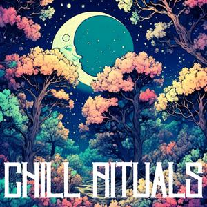 Chill Rituals