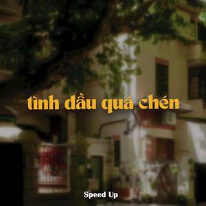 Tình Đầu Quá Chén (Speed Up)