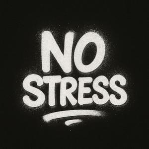 NO STRESS