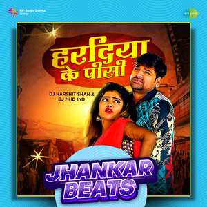 Haradiya Ke Pisi - Jhankar Beats