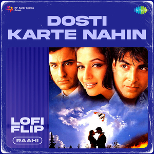 Dosti Karte Nahin LoFi Flip