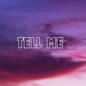 Tell Me
