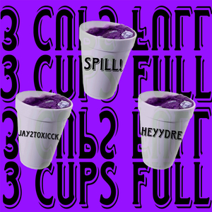 3 Cups Full (feat. Jay2toxicck & Heyydre)