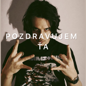 Pozdravujem Ťa
