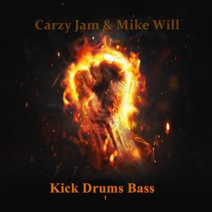 Kick Drums Bass (Carzy Jam & Mike Will Bootleg)