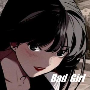 BAD GIRL