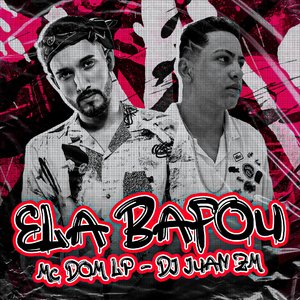 Ela Bafou (feat. MC DOM LP)