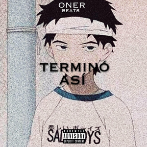Terminó Así