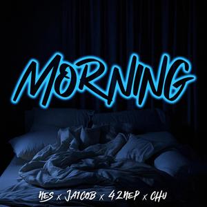 Morning (feat. Ja1cob, 42Nep & chu)
