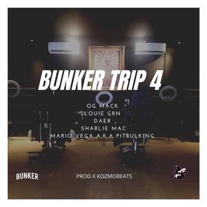 BUNKERTRIP 4 (feat. OG MACK, SHARLIE MAC, LOUIE GRN, DAER, PITBULKING & KOZMOBEATS)
