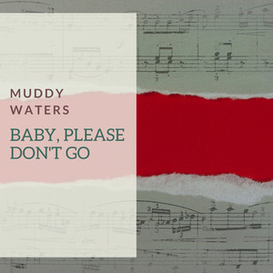 Baby, Please Don't Go