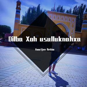 Dilbar Xoh usulluk qatma