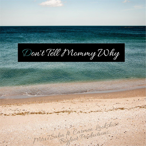 Don't Tell Mommy Why (feat. Carmen Lookshire)